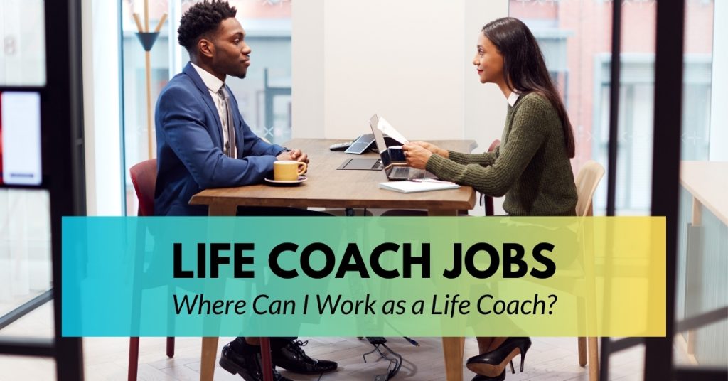 life coach jobs - where to work as a life coach